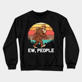 Ew, People Bigfoot Retro Sunset Hiking Outdoors Crewneck Sweatshirt